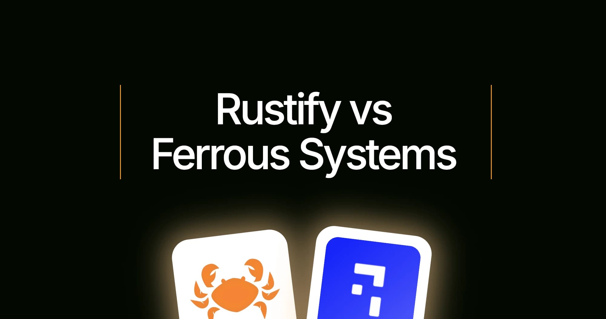 Rustify vs Ferrous Systems 2026